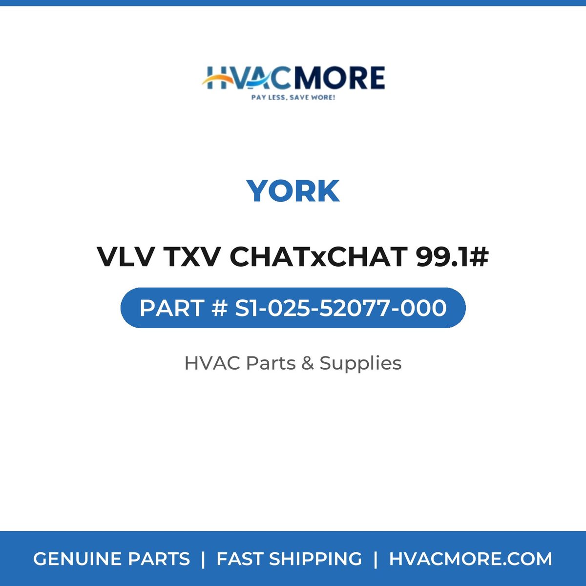 York VLV TXV CHATxCHAT 99.1# S1-025-52077-000