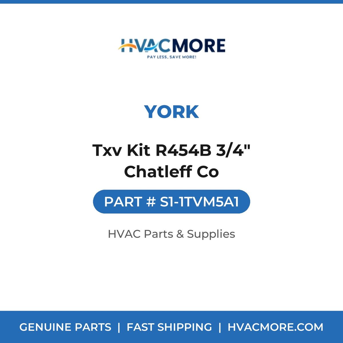 York Txv Kit R454B 3/4" Chatleff Co S1-1TVM5A1