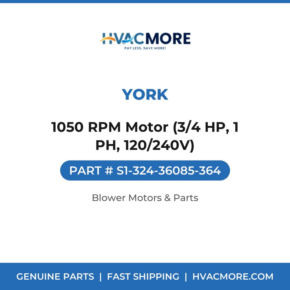 York 1050 RPM Motor (3/4 HP, 1 PH, 120/240V) S1-324-36085-364
