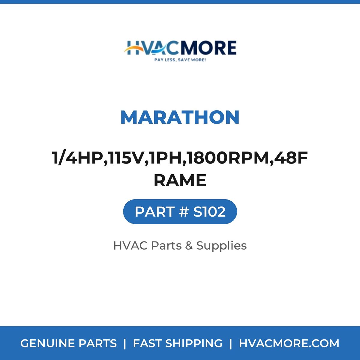Marathon 1/4HP,115V,1PH,1800RPM,48FRAME S102