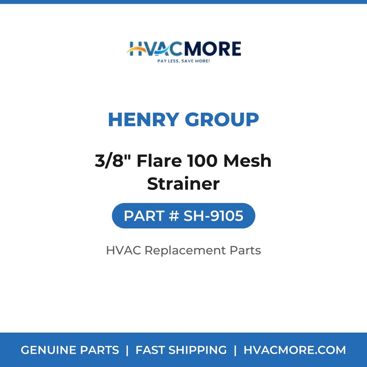 Henry Group 3/8" Flare 100 Mesh Strainer SH-9105