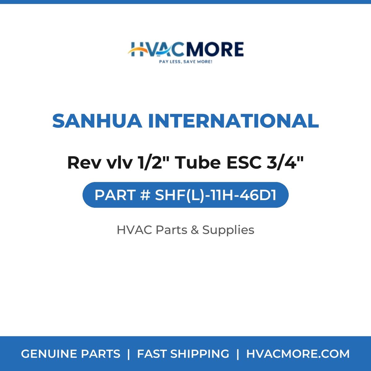 Sanhua International Rev vlv 1/2" Tube ESC 3/4" SHF(L)-11H-46D1