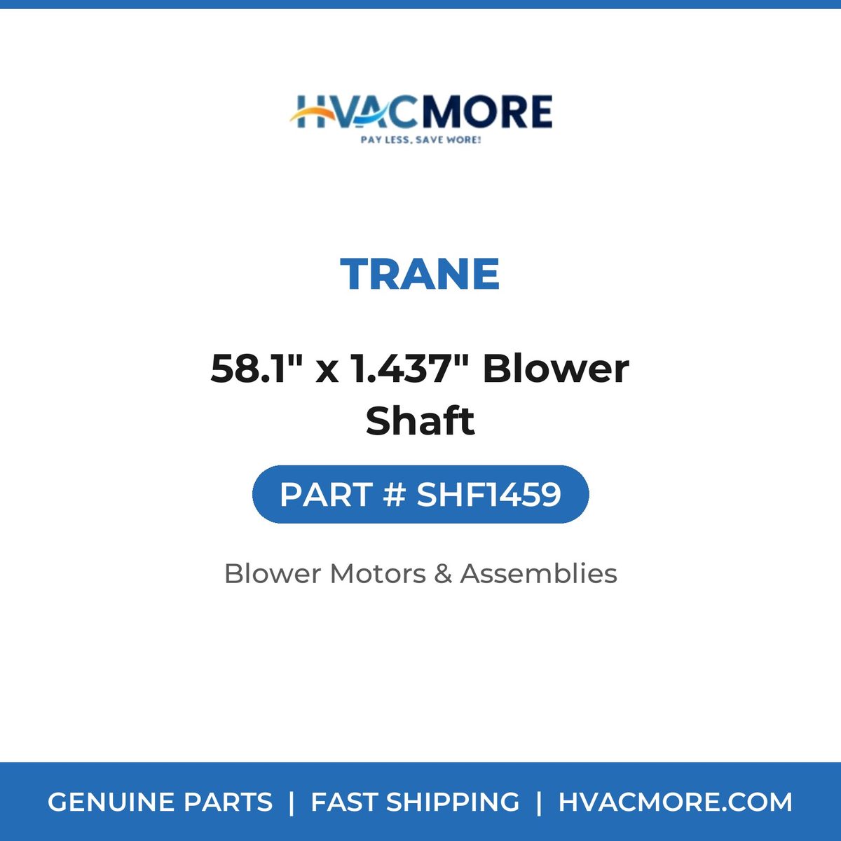 Trane 58.1" x 1.437" Blower Shaft SHF1459