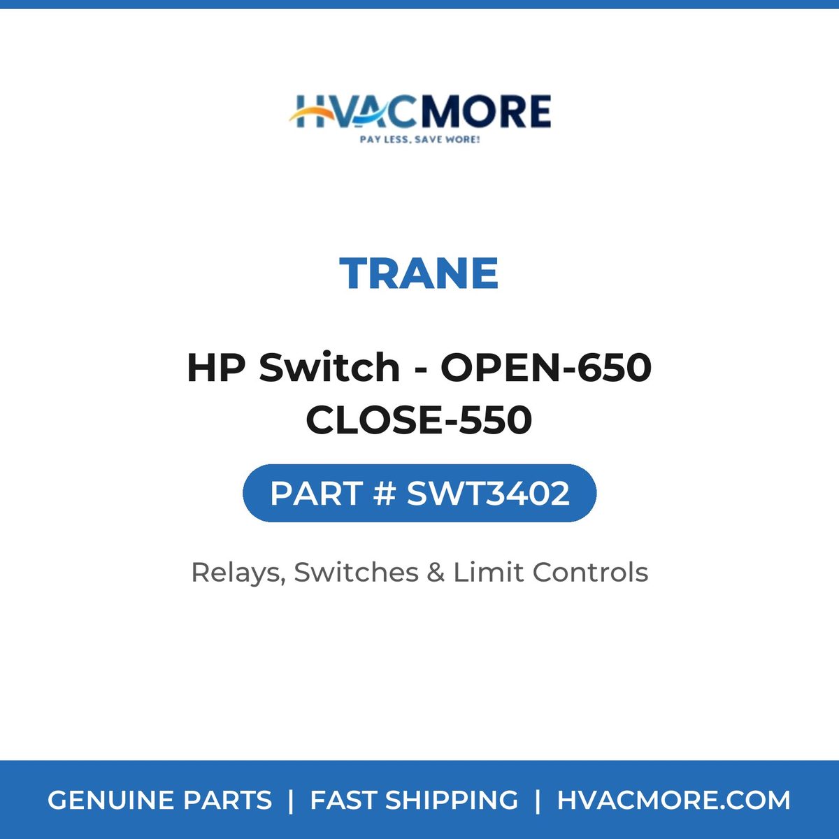 Trane HP Switch - OPEN-650 CLOSE-550 SWT3402