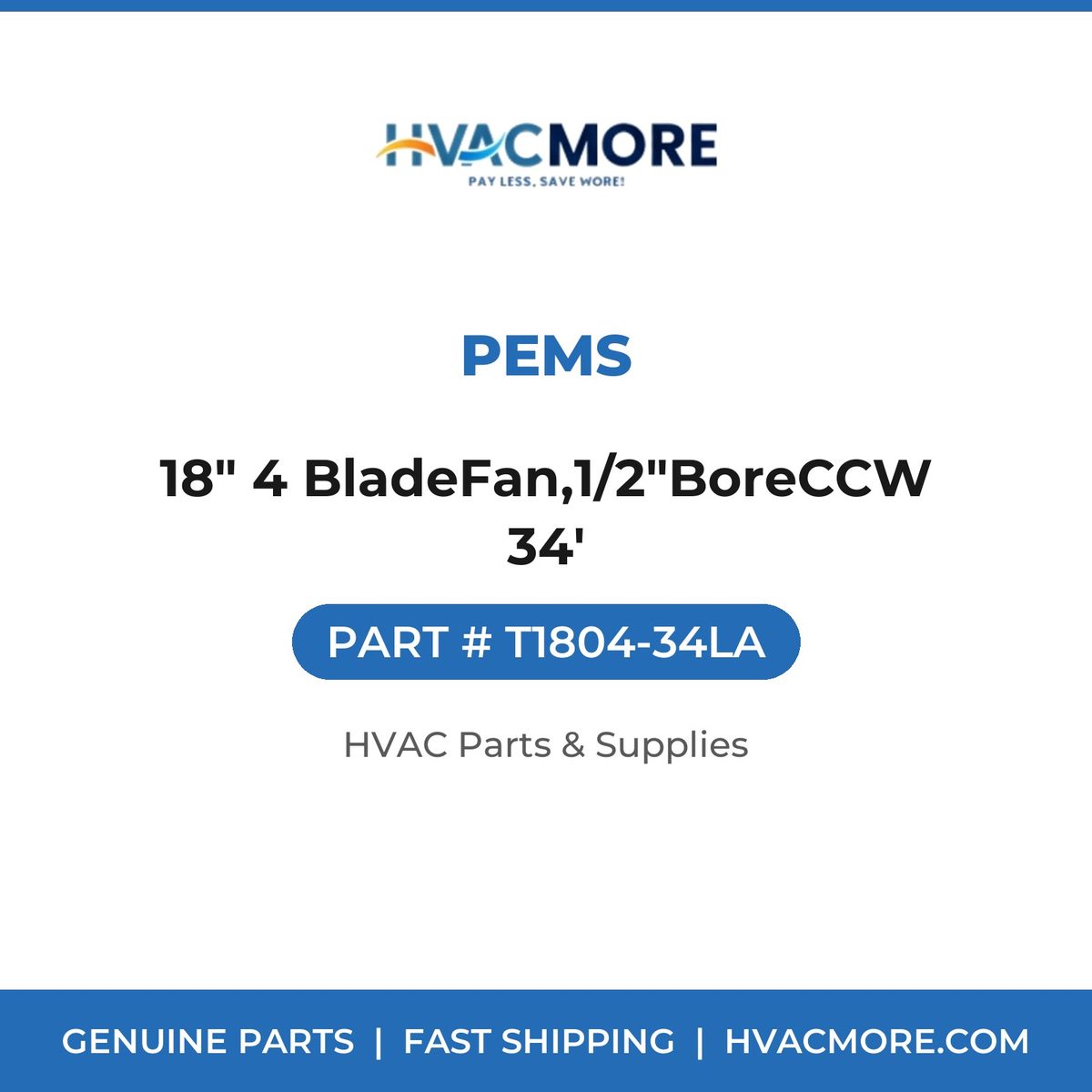 PEMS 18" 4 BladeFan,1/2"BoreCCW 34' T1804-34LA