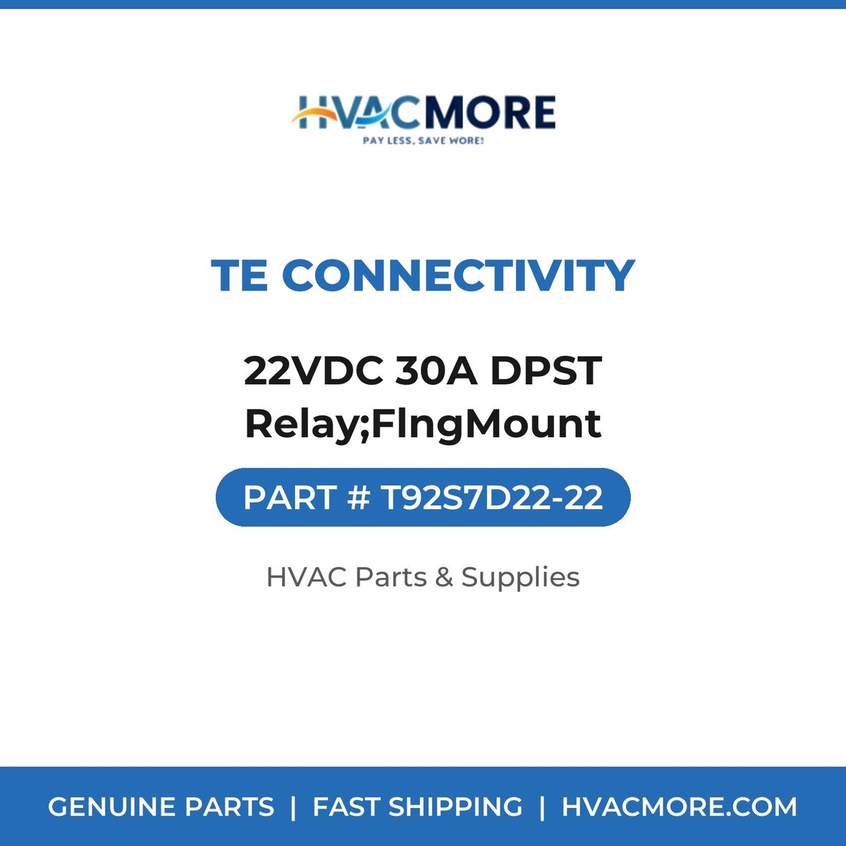 TE Connectivity 22VDC 30A DPST Relay;FlngMount T92S7D22-22