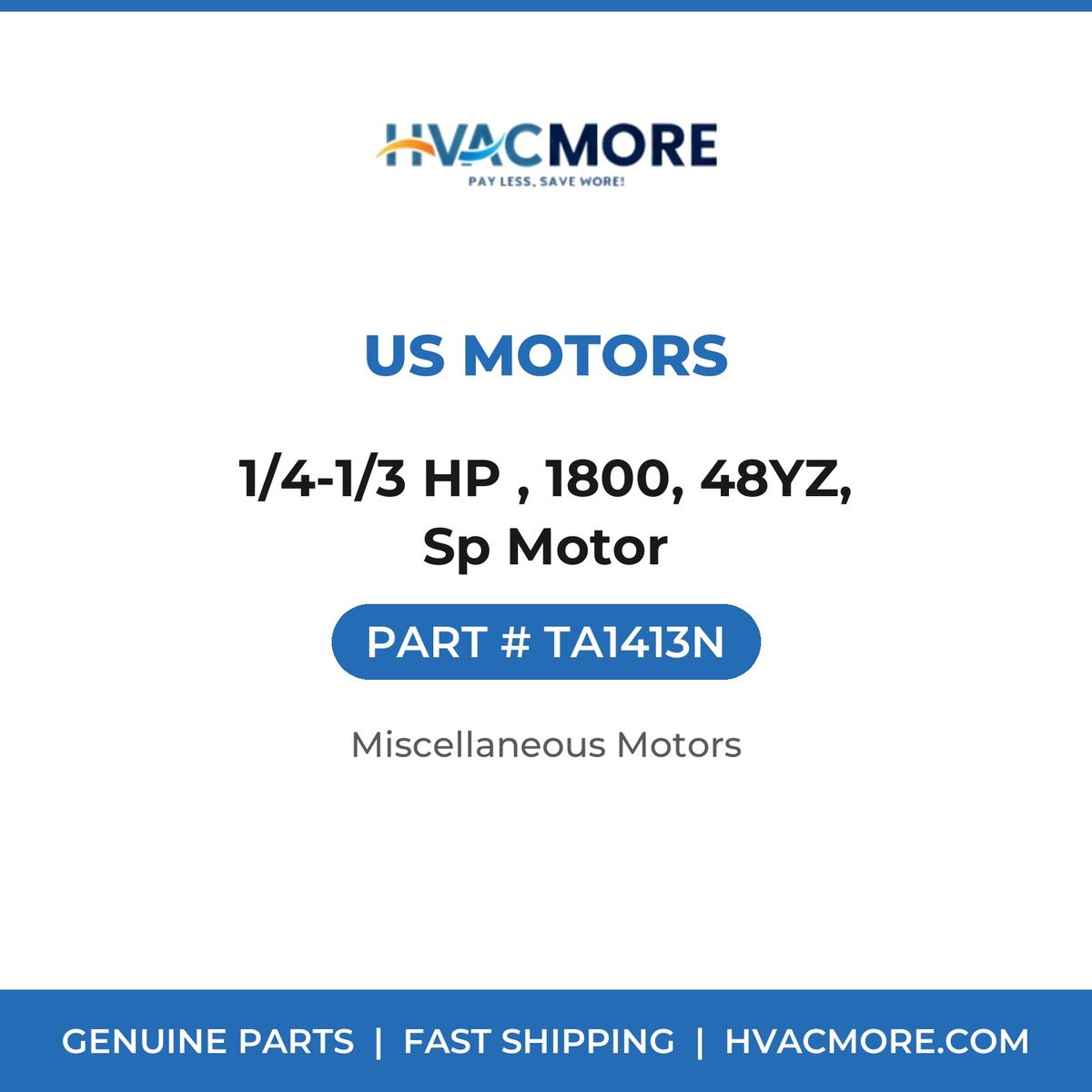 US Motors 1/4-1/3 HP , 1800, 48YZ, Sp Motor TA1413N