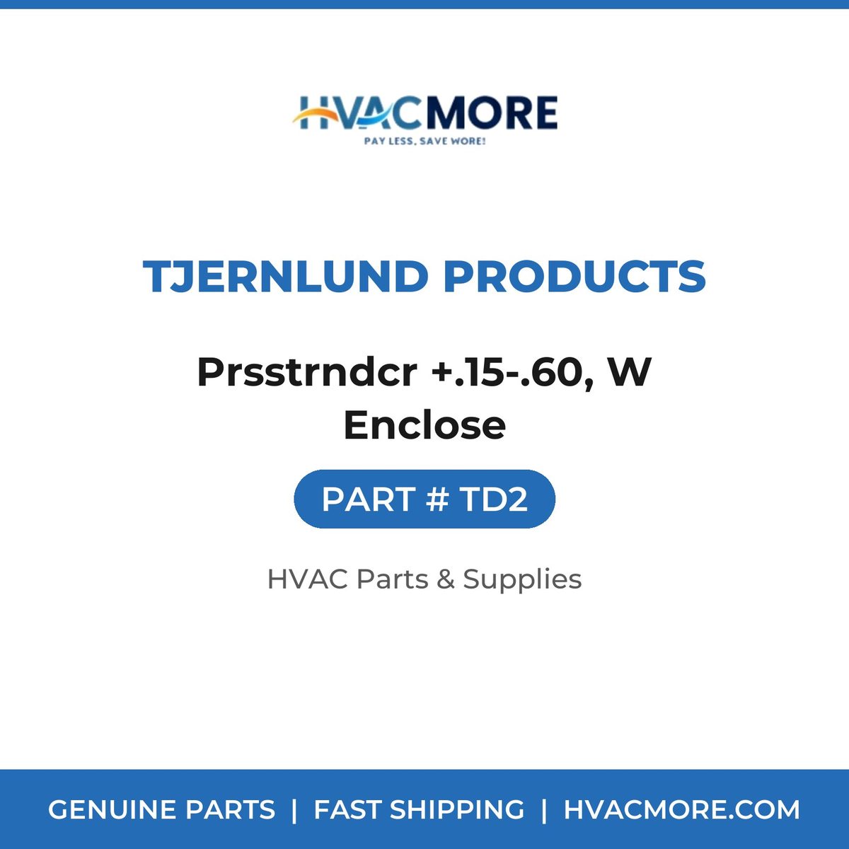 Tjernlund Products Prsstrndcr +.15-.60, W Enclose TD2