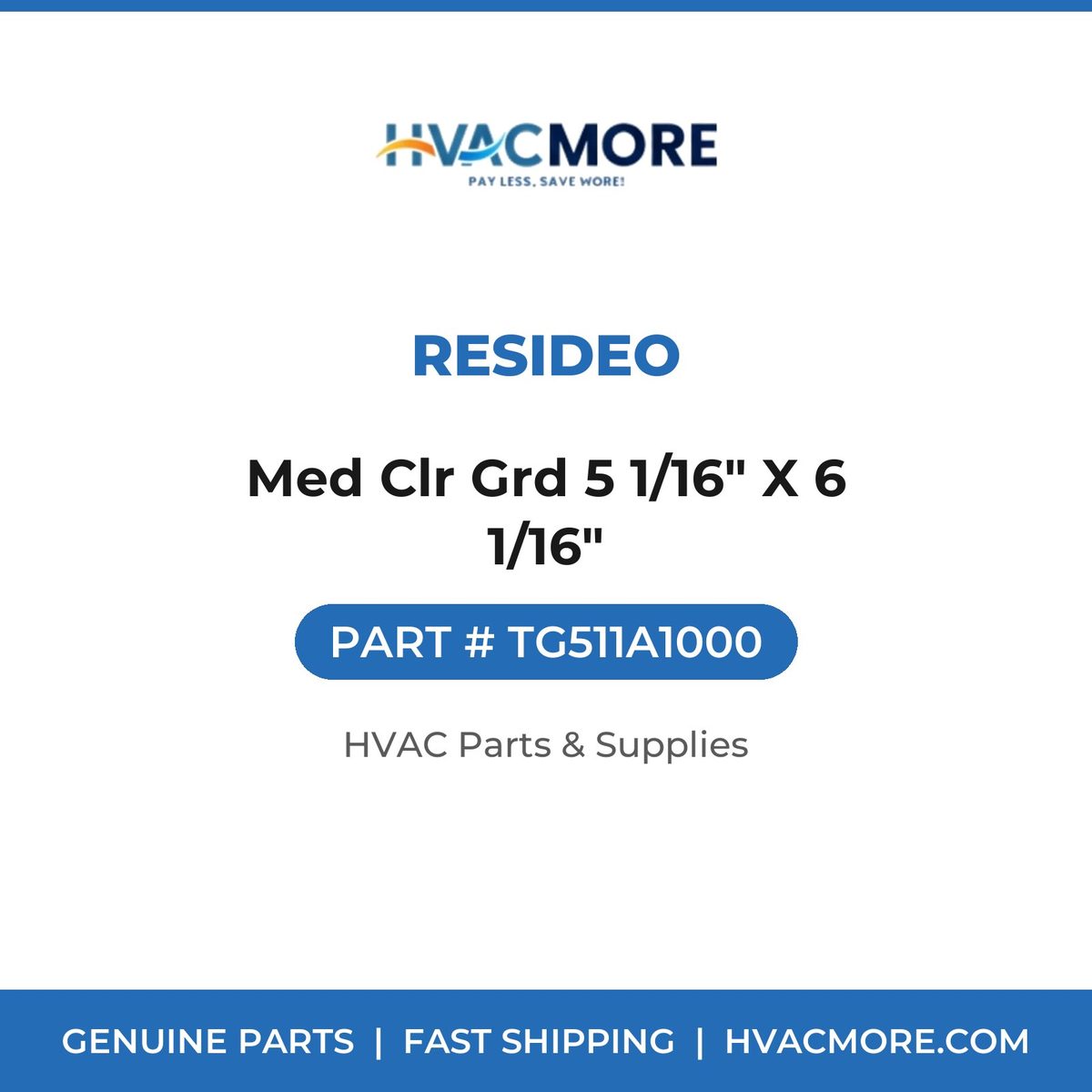 Resideo Med Clr Grd 5 1/16" X 6 1/16" TG511A1000