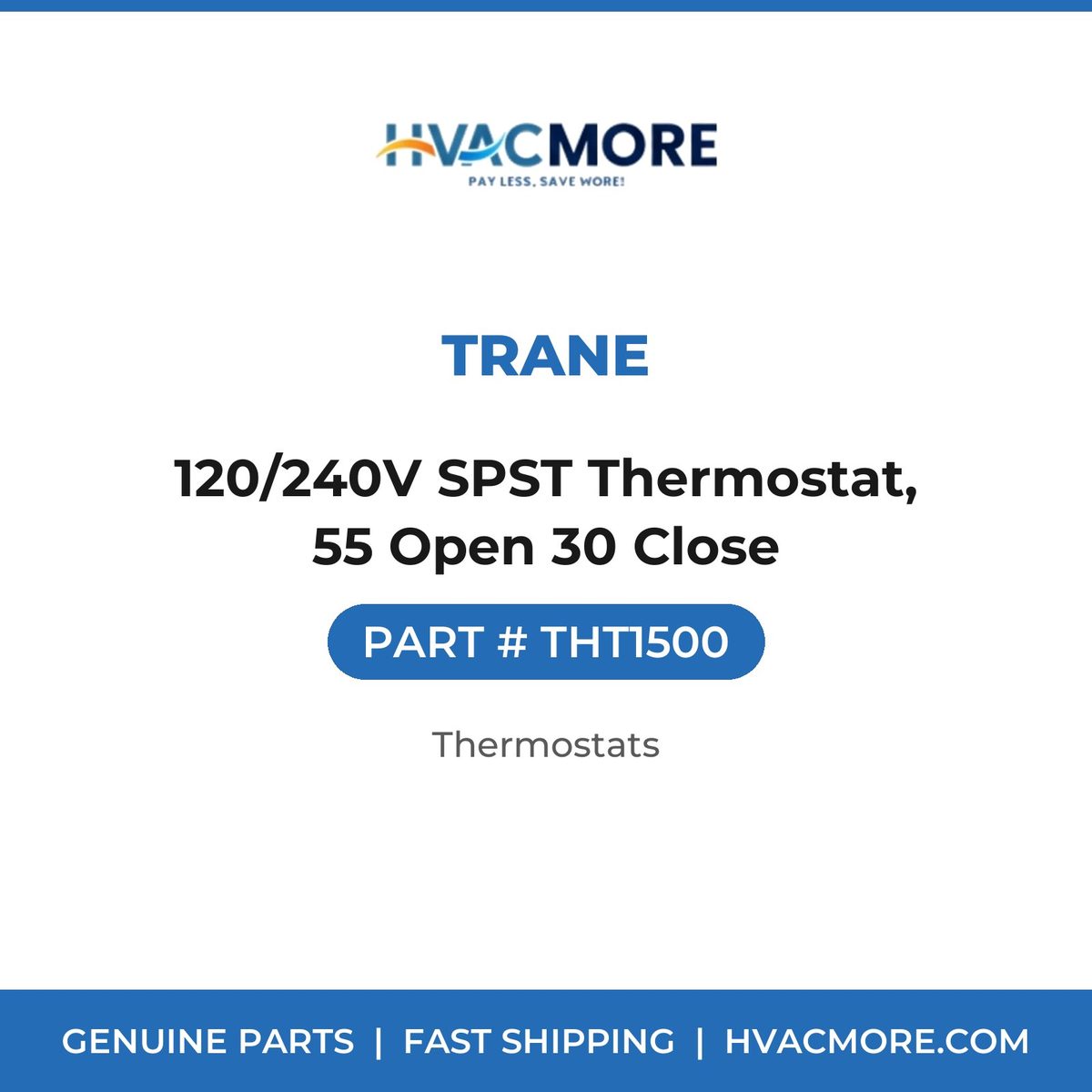 Trane 120/240V SPST Thermostat, 55 Open 30 Close THT1500
