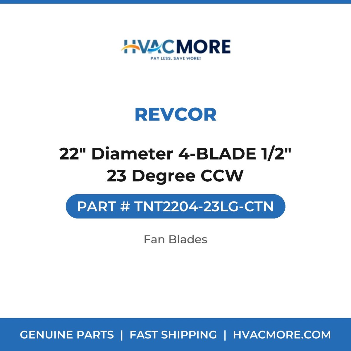 Revcor 22" Diameter 4-BLADE 1/2" 23 Degree CCW TNT2204-23LG-CTN