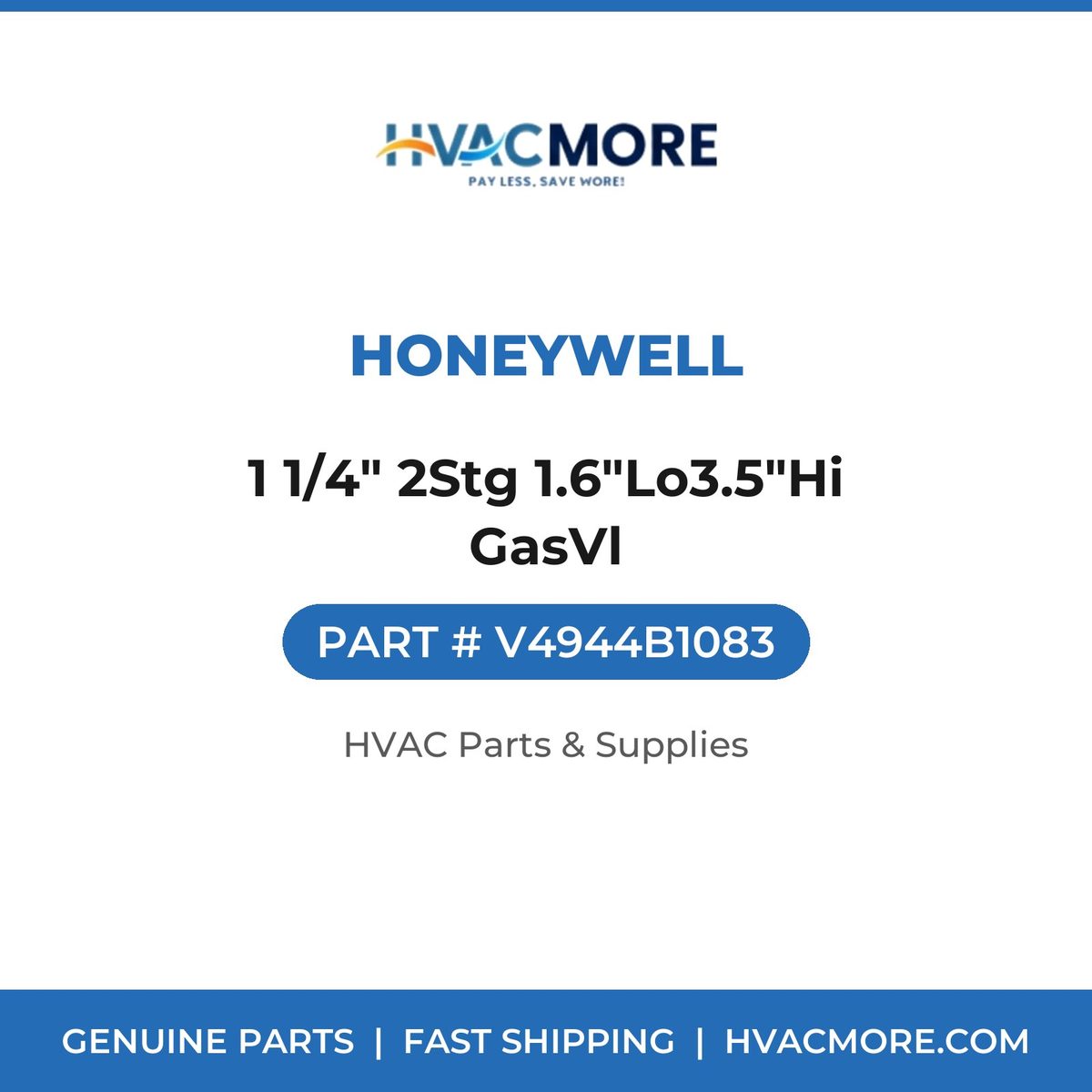 Honeywell 1 1/4" 2Stg 1.6"Lo3.5"Hi GasVl V4944B1083