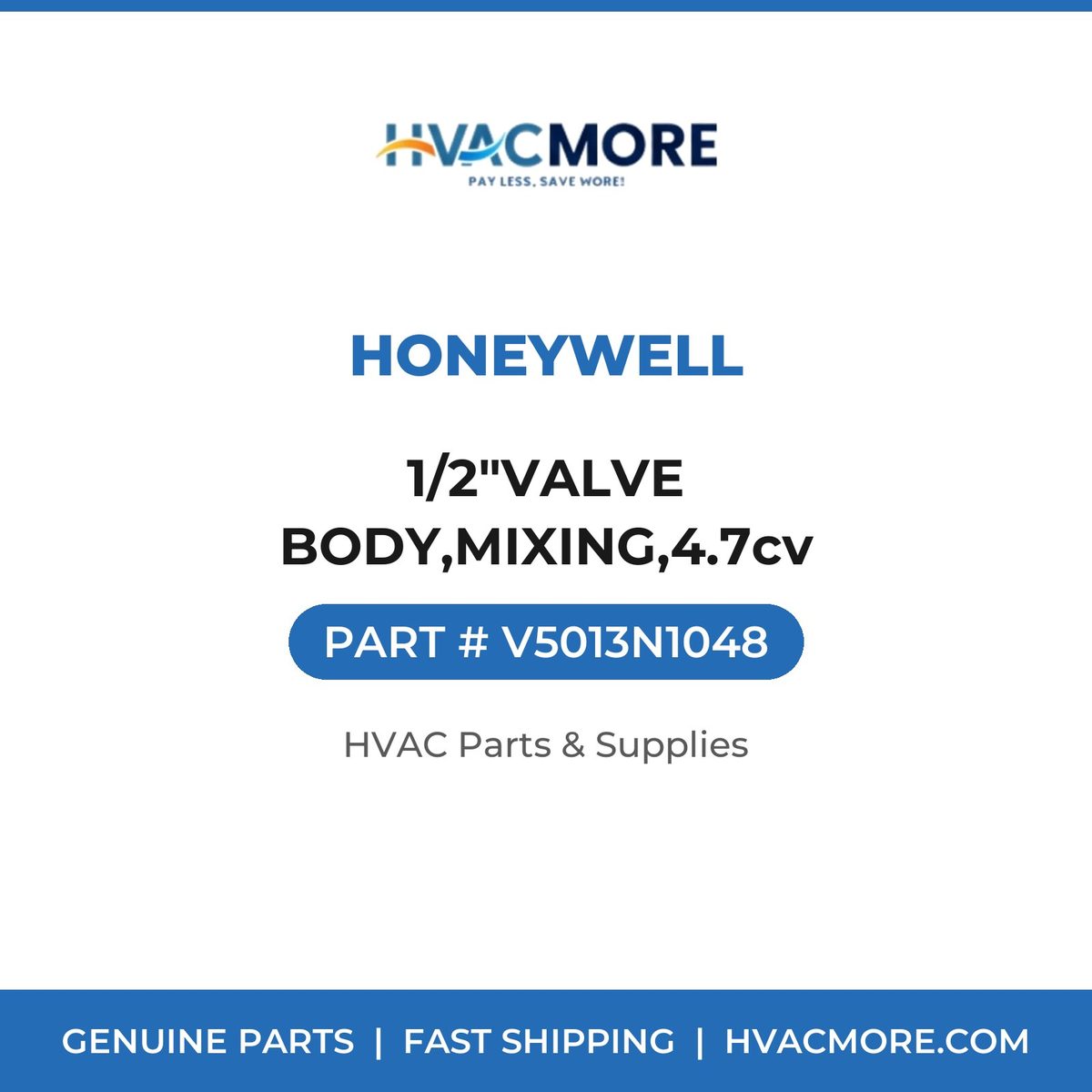 Honeywell 1/2"VALVE BODY,MIXING,4.7cv V5013N1048