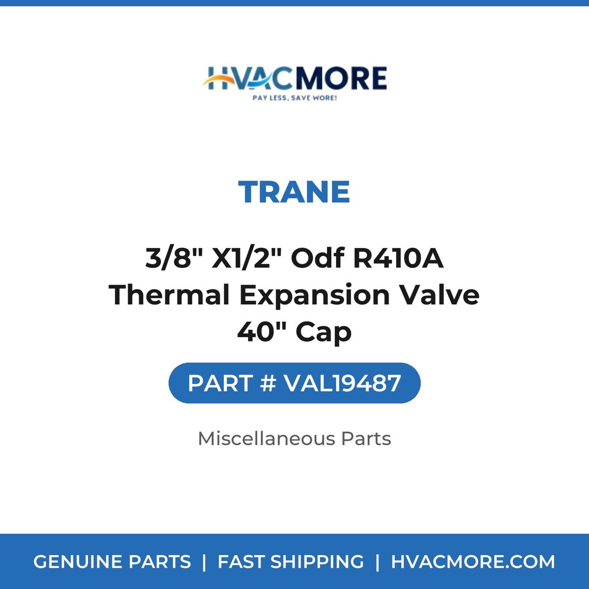 Trane 3/8" X1/2" Odf R410A Thermal Expansion Valve 40" Cap VAL19487