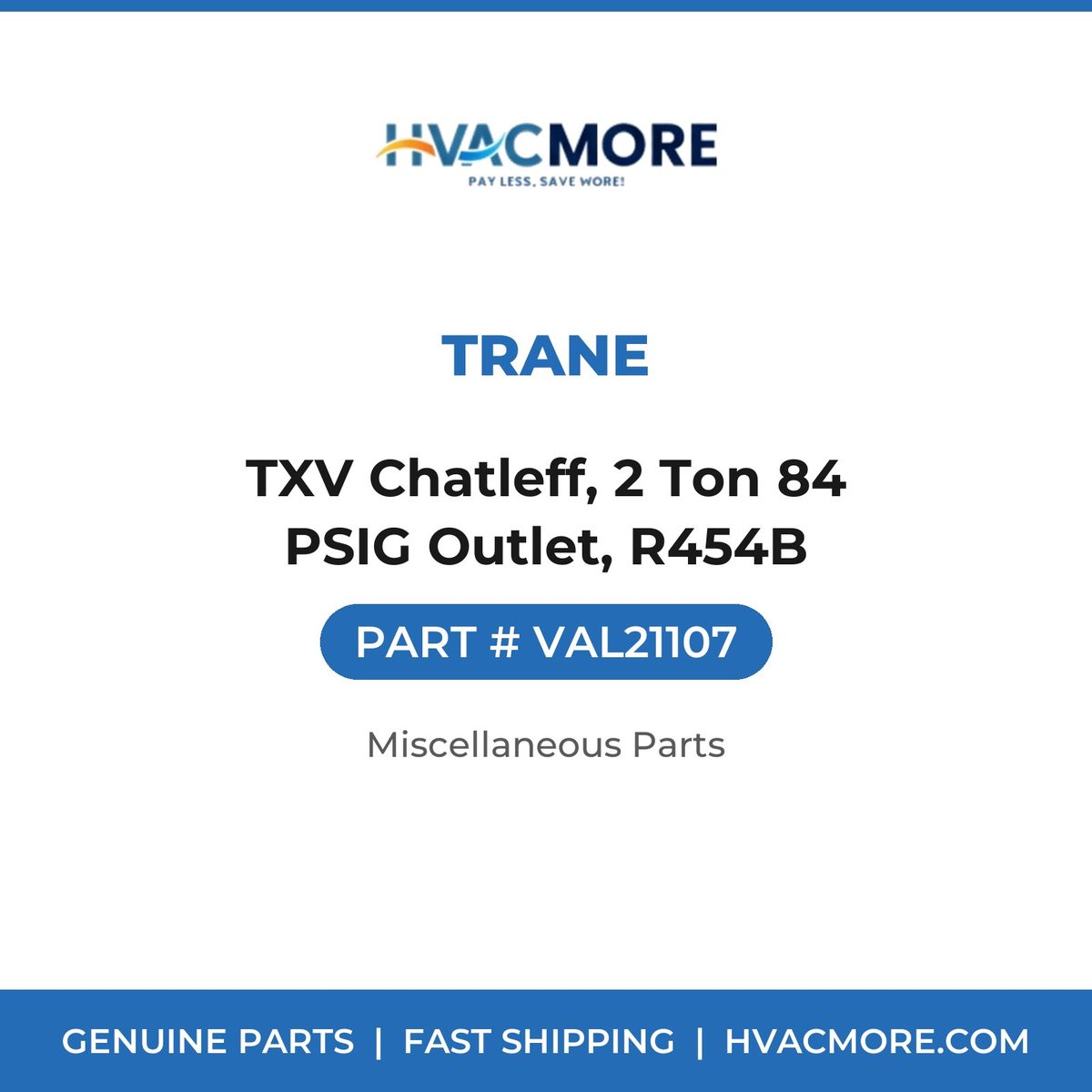 Trane TXV Chatleff, 2 Ton 84 PSIG Outlet, R454B VAL21107