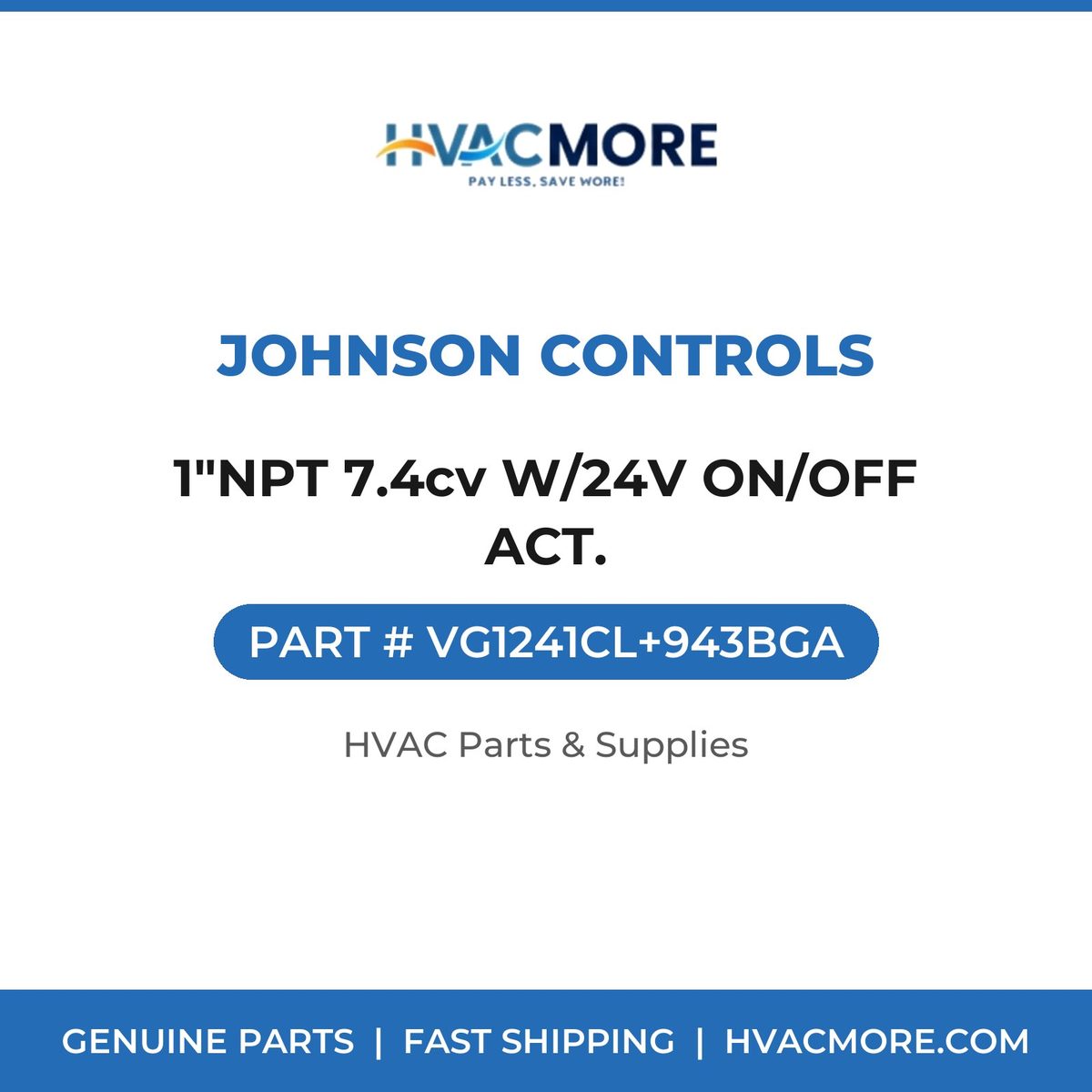 Johnson Controls 1"NPT 7.4cv W/24V ON/OFF ACT. VG1241CL+943BGA