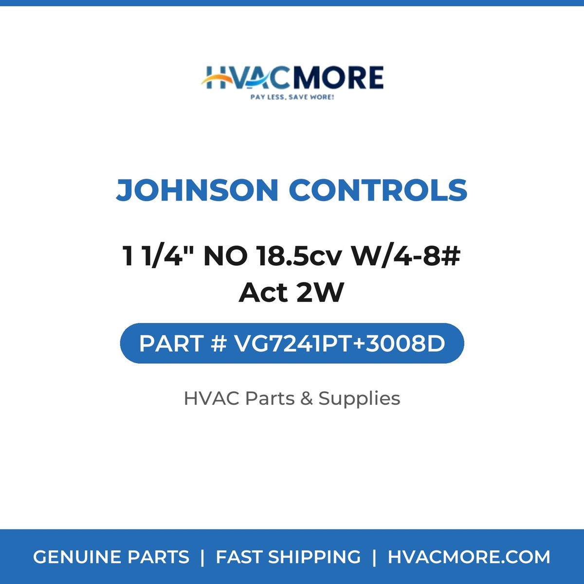 Johnson Controls 1 1/4" NO 18.5cv W/4-8# Act 2W VG7241PT+3008D