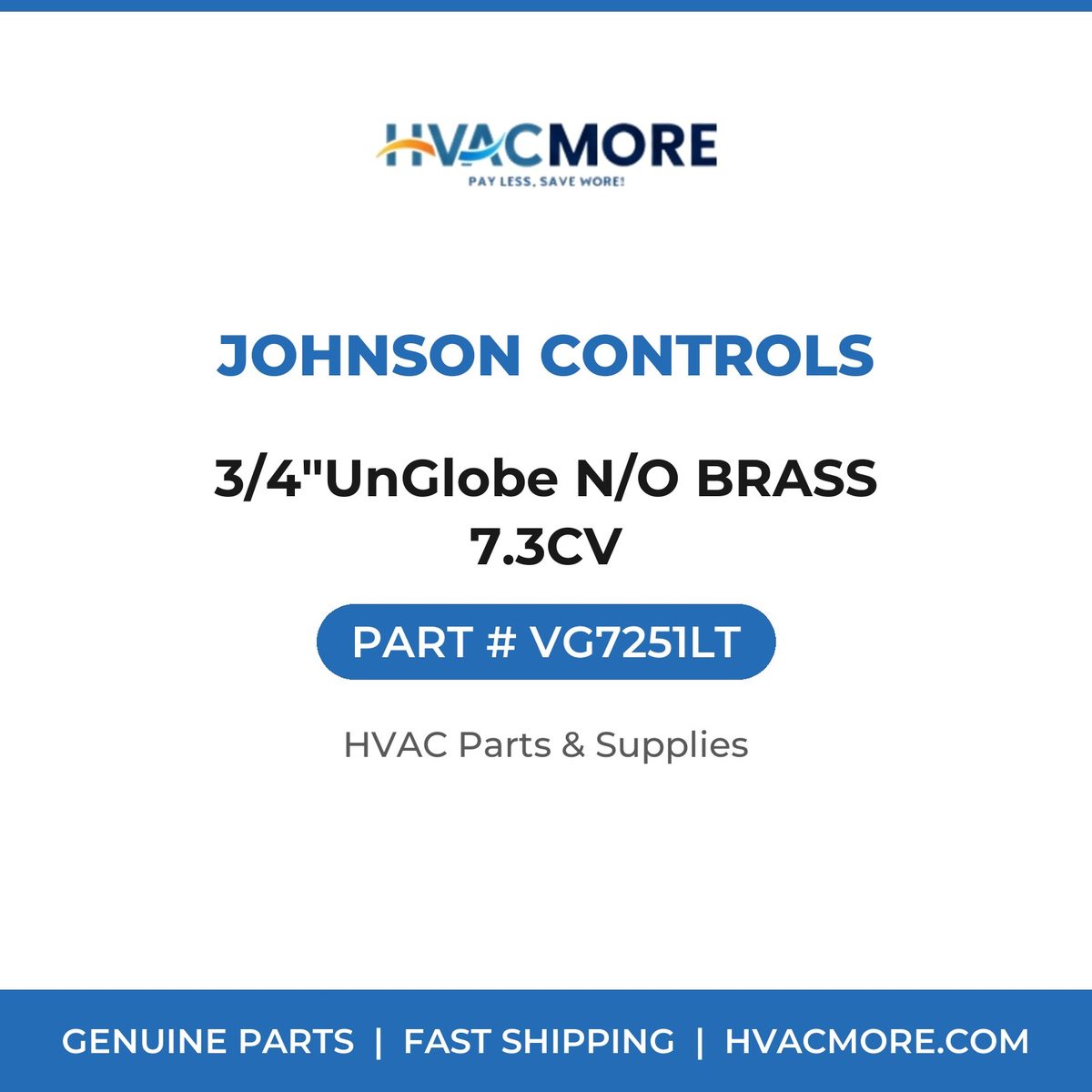 Johnson Controls 3/4"UnGlobe N/O BRASS 7.3CV VG7251LT