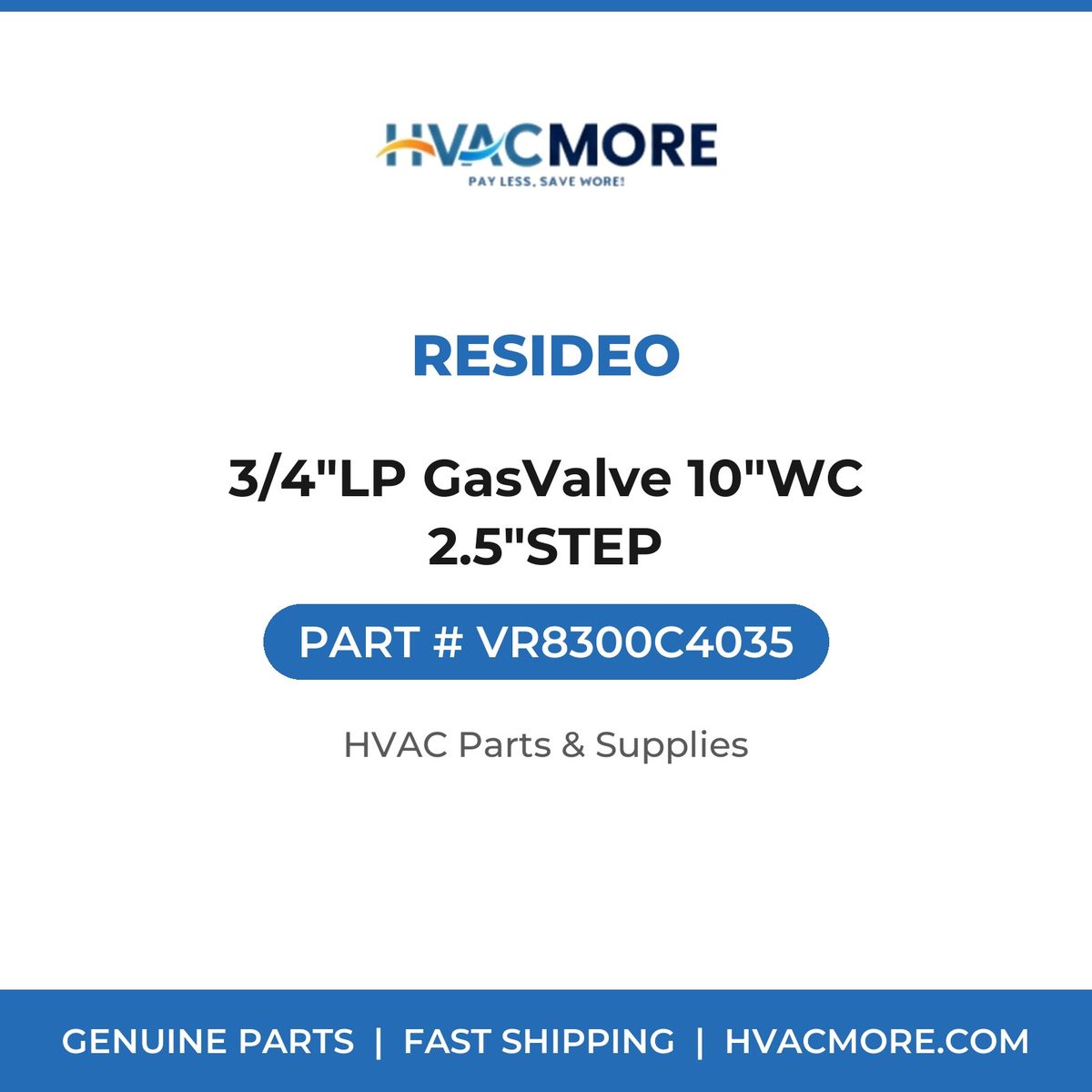 Resideo 3/4"LP GasValve 10"WC 2.5"STEP VR8300C4035