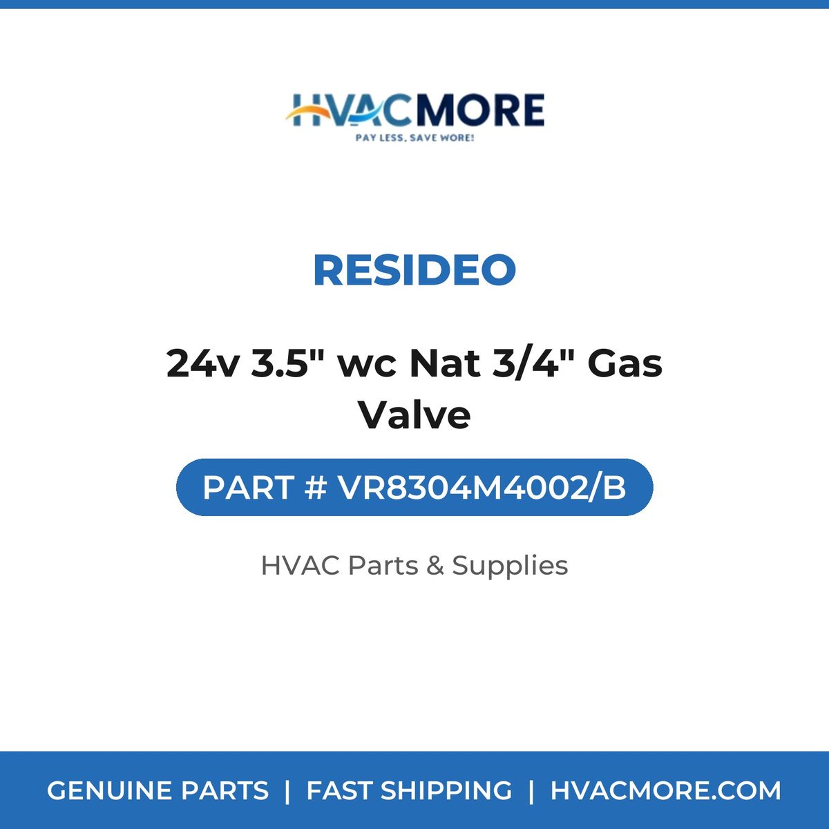 Resideo 24v 3.5" wc Nat 3/4" Gas Valve VR8304M4002/B