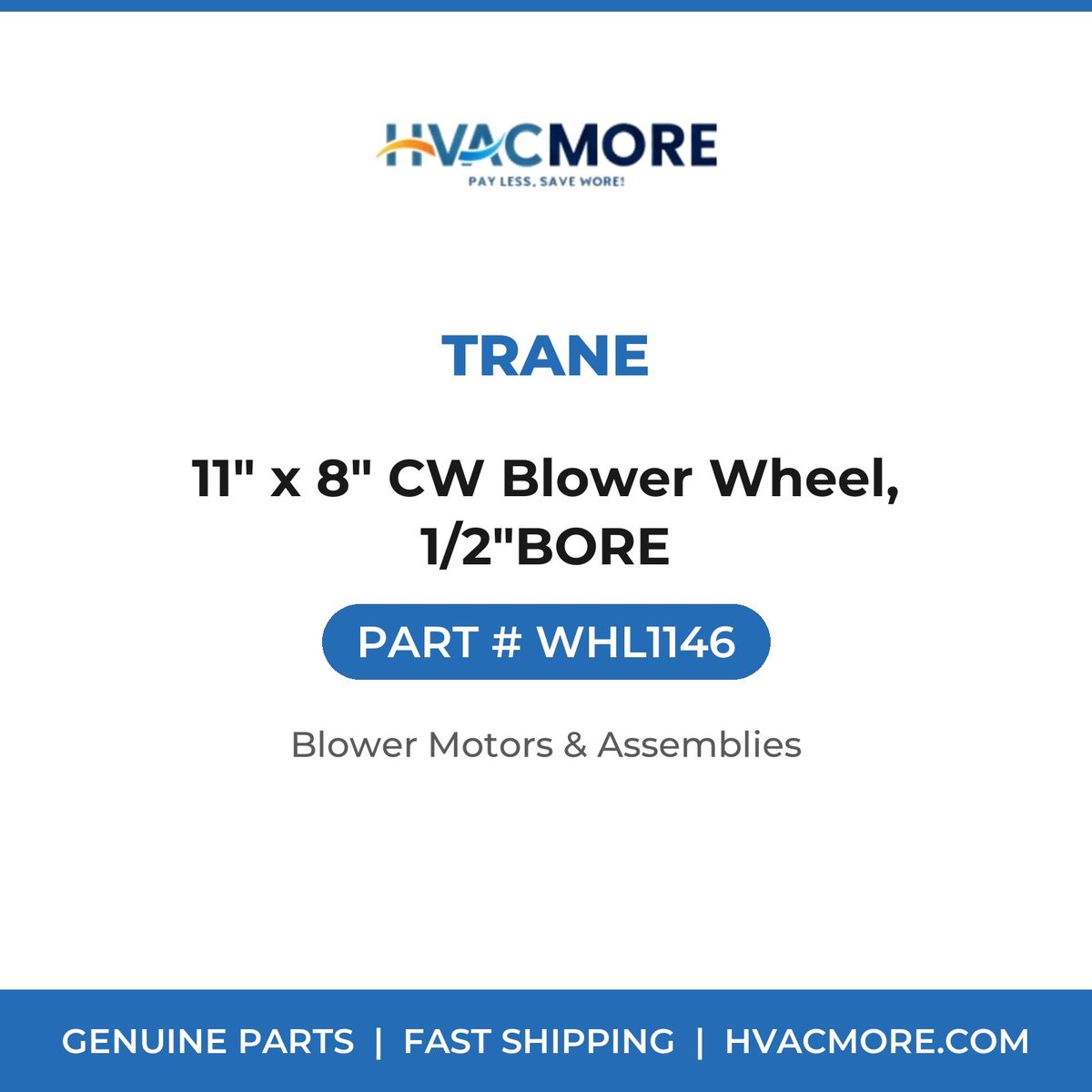 Trane 11" x 8" CW Blower Wheel, 1/2"BORE WHL1146