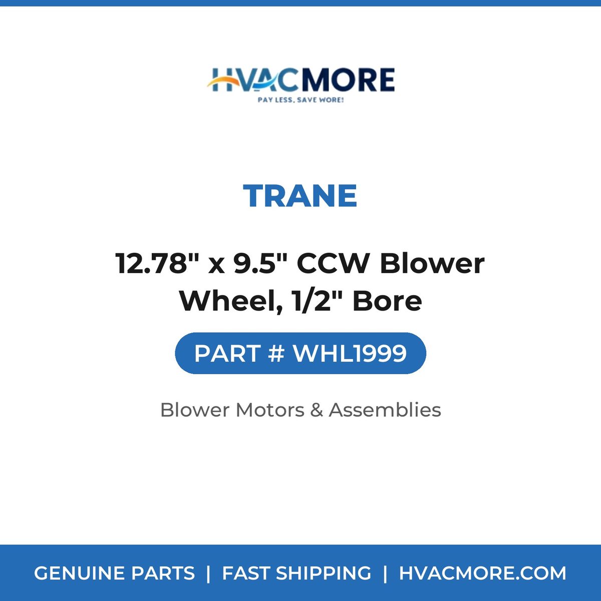 Trane 12.78" x 9.5" CCW Blower Wheel, 1/2" Bore WHL1999
