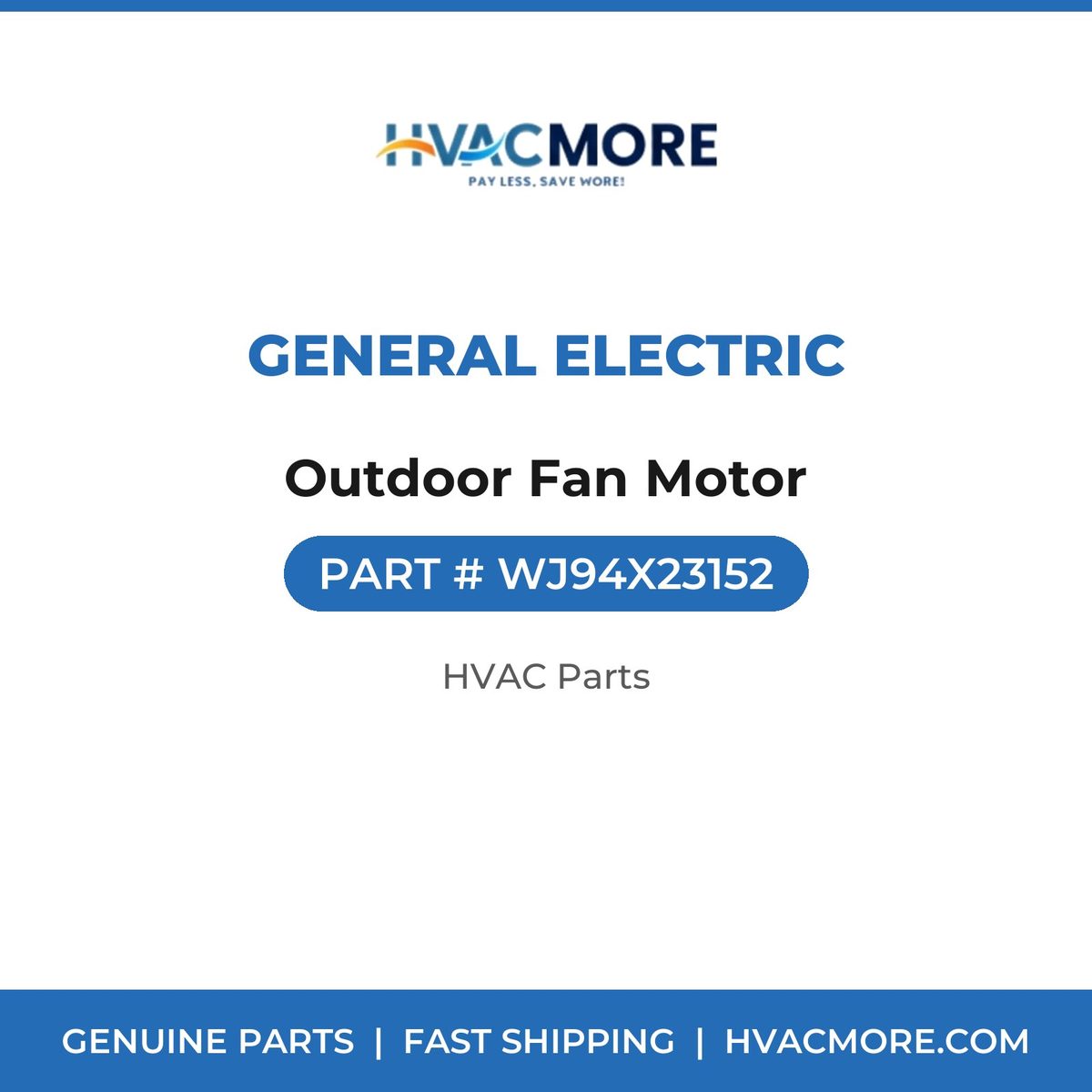 General Electric Outdoor Fan Motor WJ94X23152