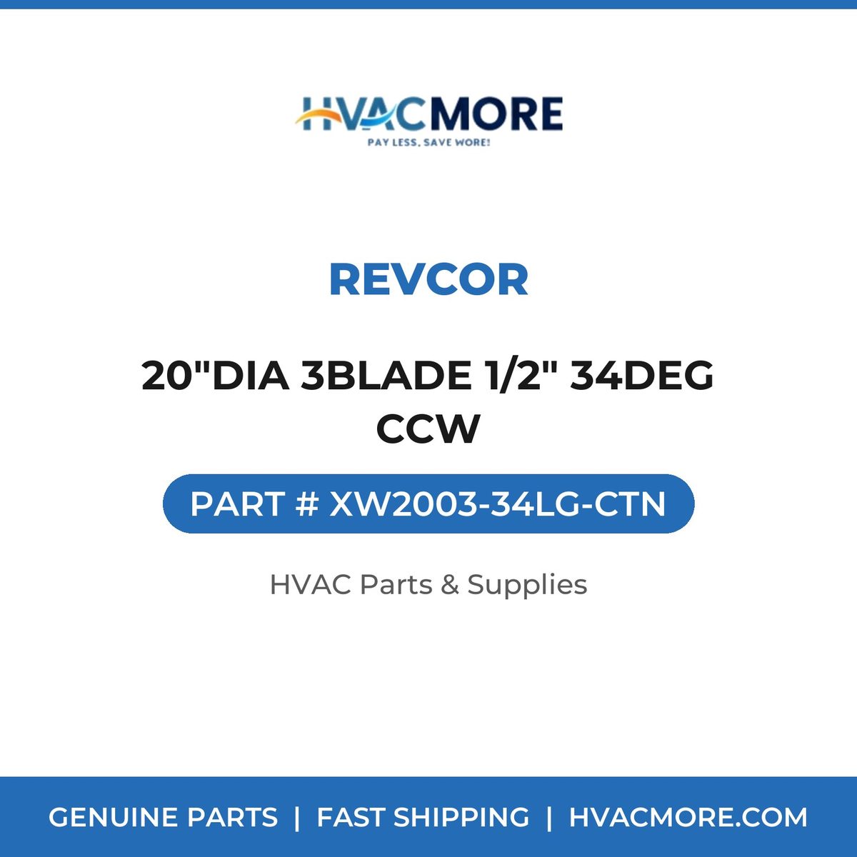 Revcor 20"DIA 3BLADE 1/2" 34DEG CCW XW2003-34LG-CTN