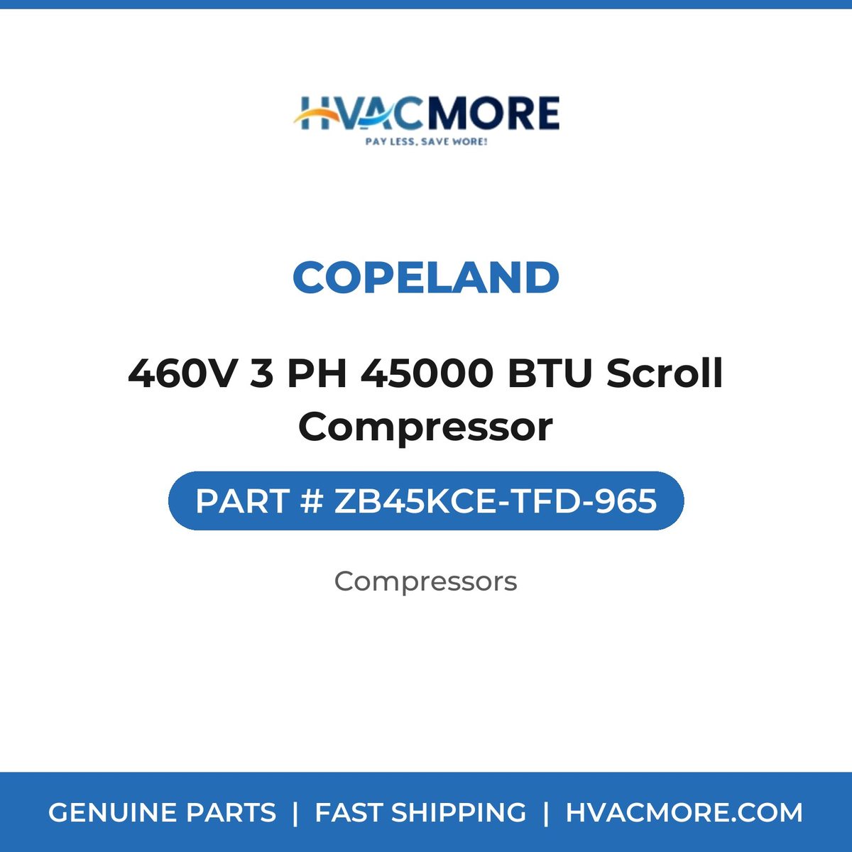 Copeland 460V 3 PH 45000 BTU Scroll Compressor ZB45KCE-TFD-965