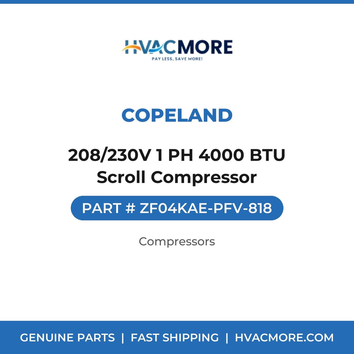 Copeland 208/230V 1 PH 4000 BTU Scroll Compressor ZF04KAE-PFV-818