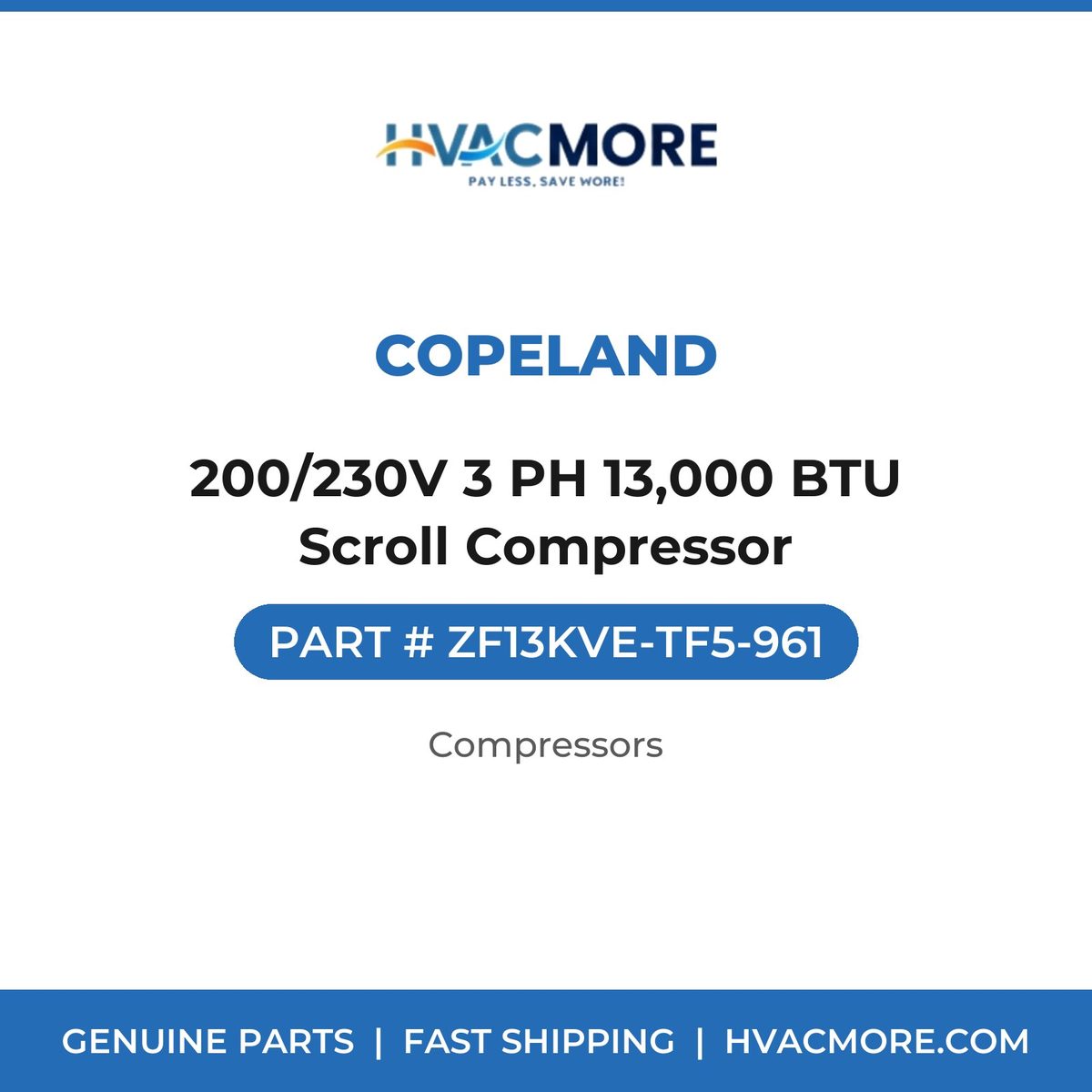 Copeland 200/230V 3 PH 13,000 BTU Scroll Compressor ZF13KVE-TF5-961
