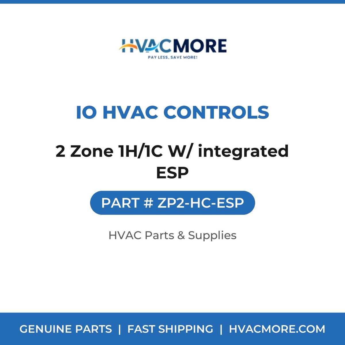 iO HVAC Controls 2 Zone 1H/1C W/ integrated ESP ZP2-HC-ESP