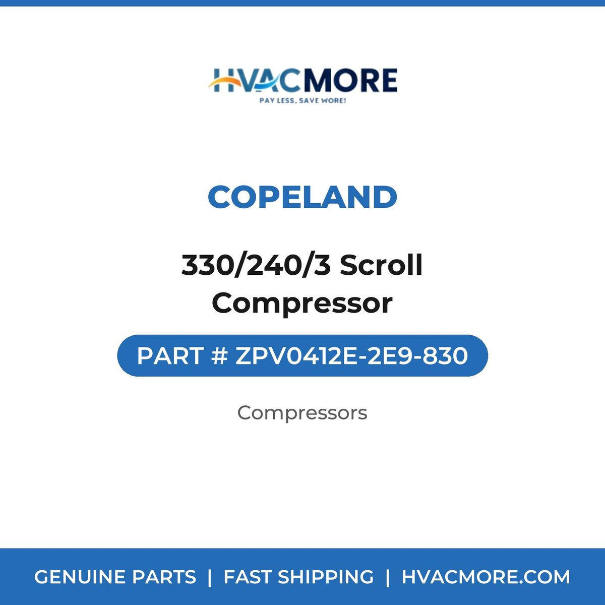 Copeland 330/240/3 Scroll Compressor ZPV0412E-2E9-830