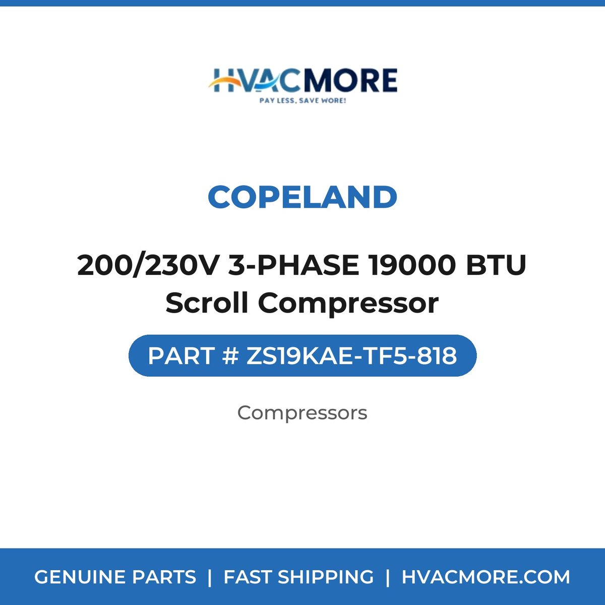 Copeland 200/230V 3-PHASE 19000 BTU Scroll Compressor ZS19KAE-TF5-818