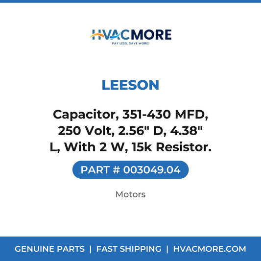 Leeson Capacitor, 351-430 MFD, 250 Volt, 2.56" D, 4.38" L, With 2 W, 15k Resistor. 003049.04