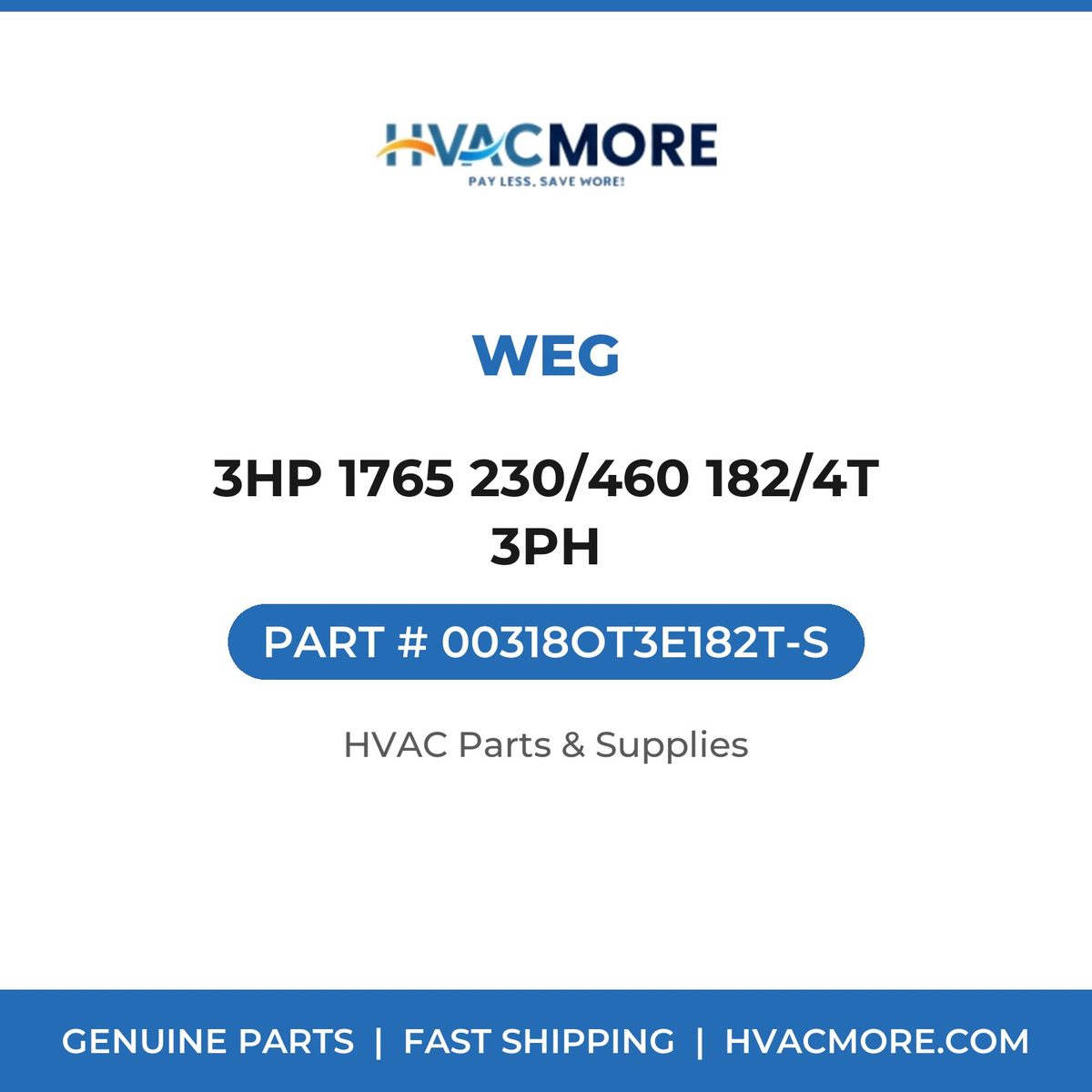 WEG 3HP 1765 230/460 182/4T 3PH 00318OT3E182T-S