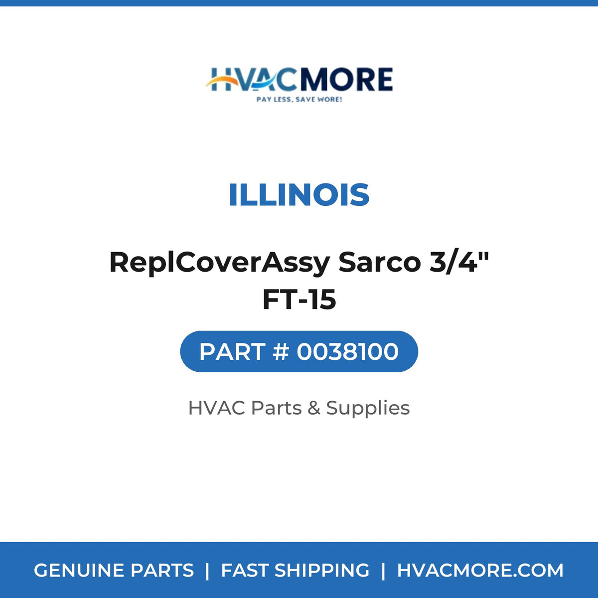 Illinois ReplCoverAssy Sarco 3/4" FT-15 0038100
