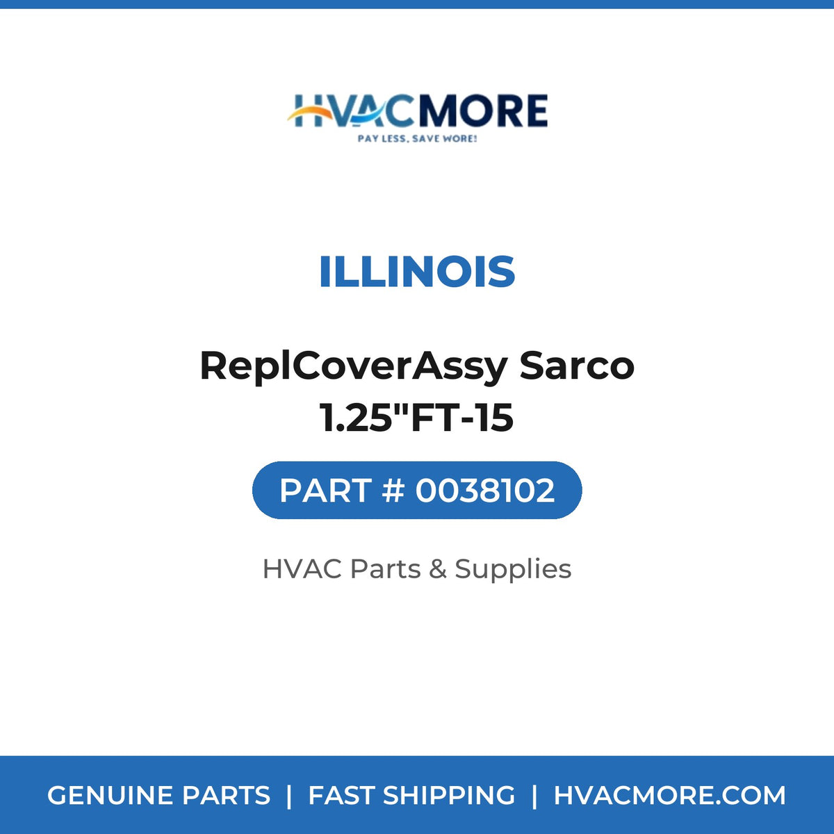Illinois ReplCoverAssy Sarco 1.25"FT-15 0038102