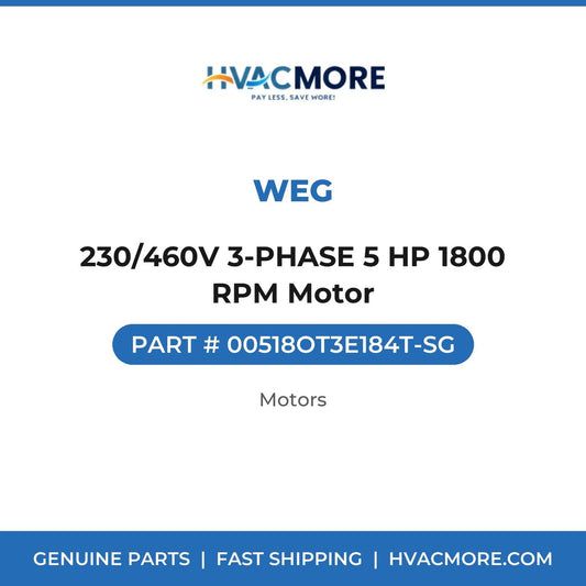 WEG 230/460V 3-PHASE 5 HP 1800 RPM Motor 00518OT3E184T-SG