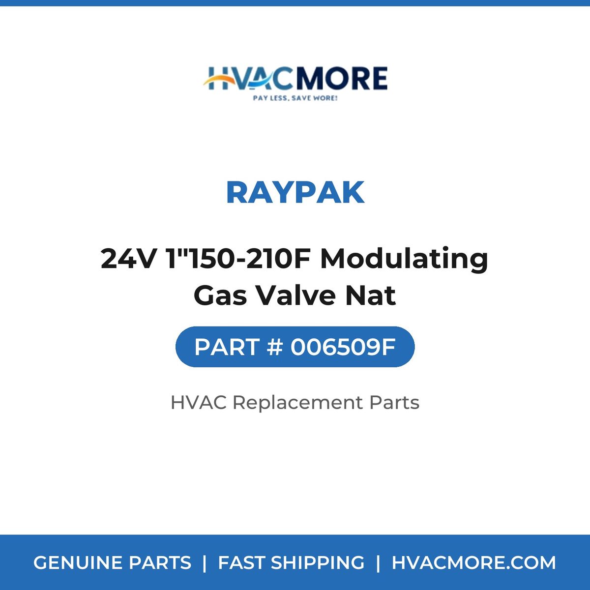 Raypak 24V 1"150-210F Modulating Gas Valve Nat 006509F
