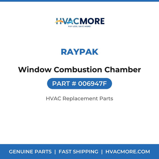 Raypak Window Combustion Chamber 006947F