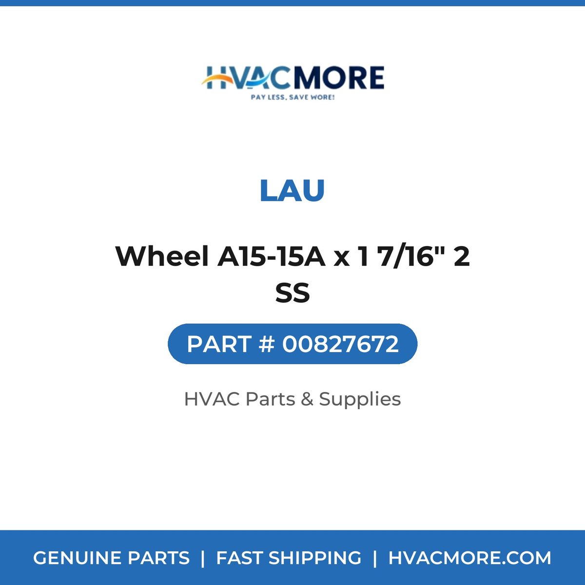Lau Wheel A15-15A x 1 7/16" 2 SS 00827672