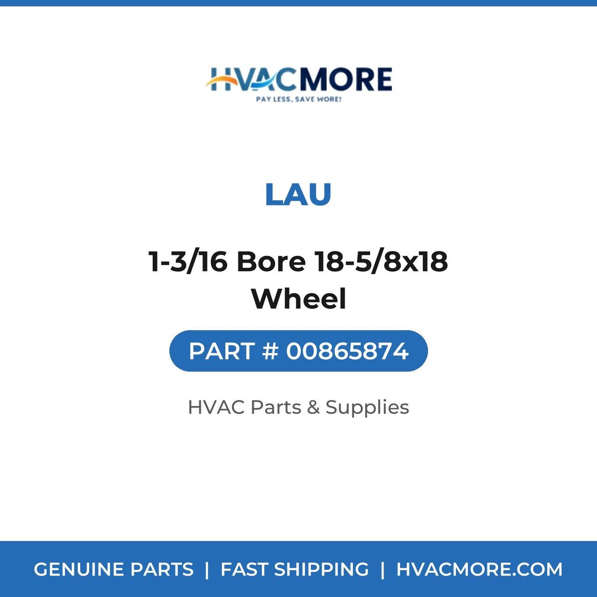 Lau 1-3/16 Bore 18-5/8x18 Wheel 00865874