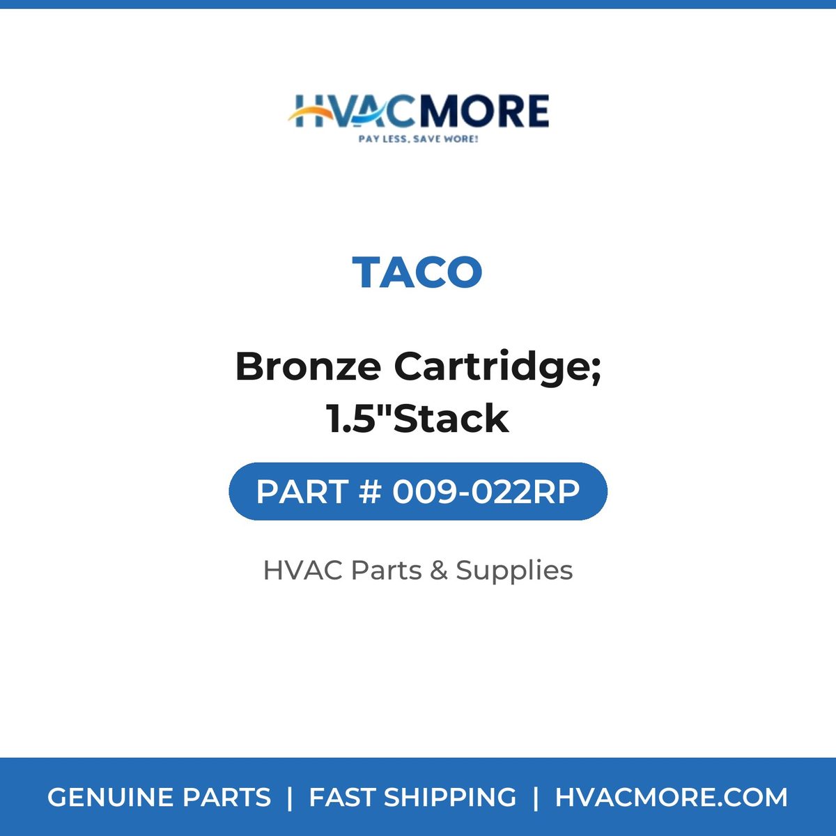 Taco Bronze Cartridge; 1.5"Stack 009-022RP