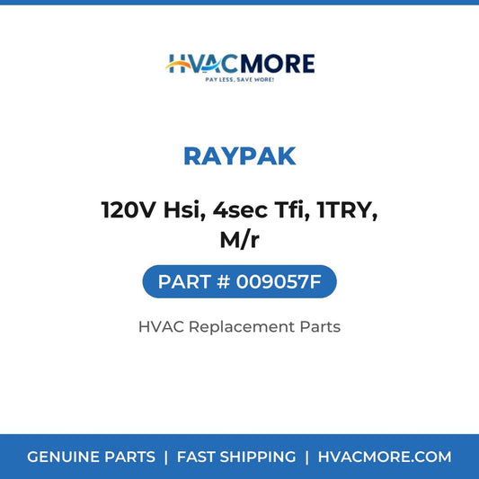 Raypak 120V Hsi, 4sec Tfi, 1TRY, M/r 009057F