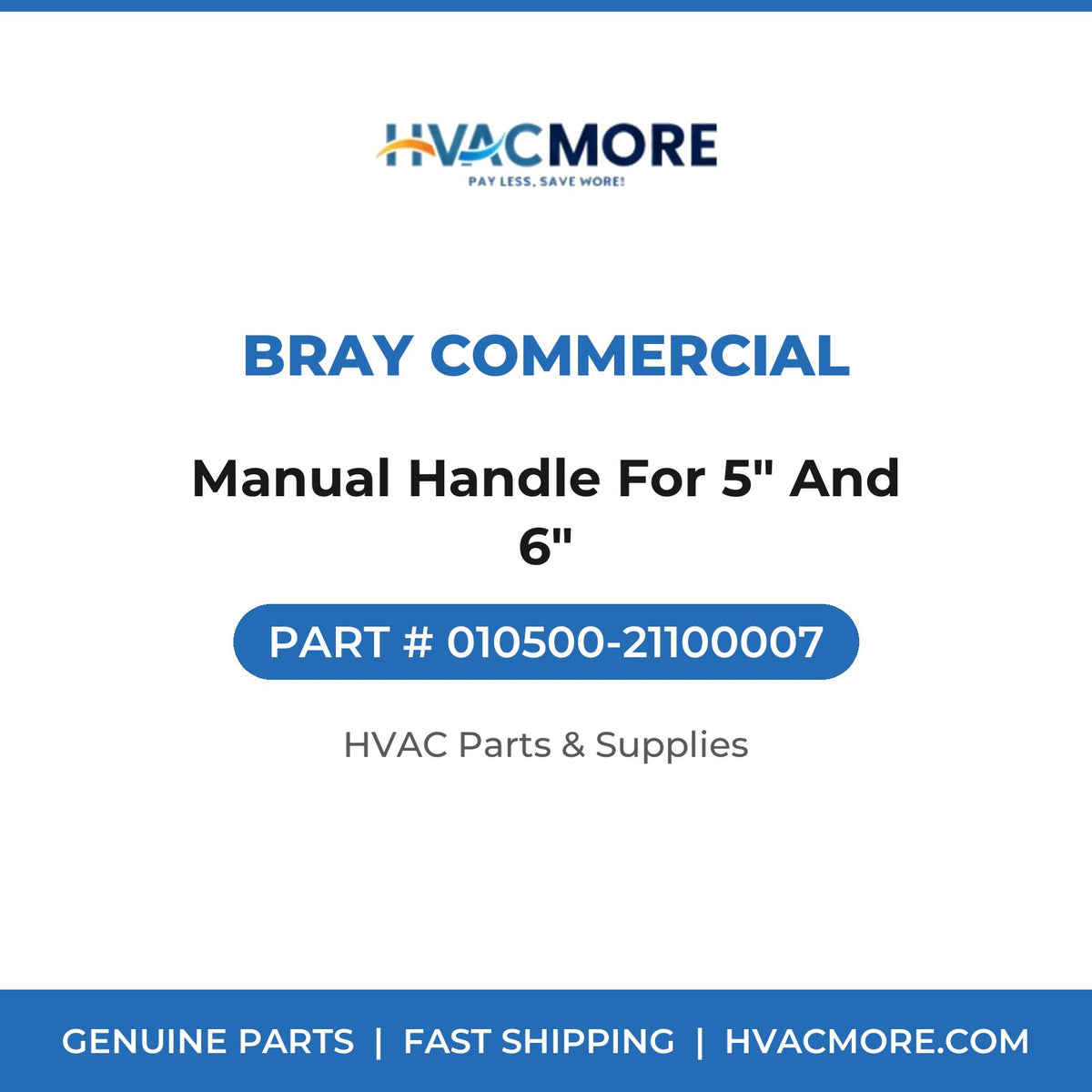 Bray Commercial Manual Handle For 5" And 6" 010500-21100007