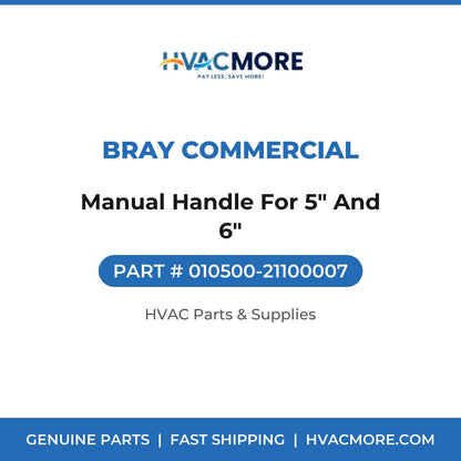 Bray Commercial Manual Handle For 5" And 6" 010500-21100007