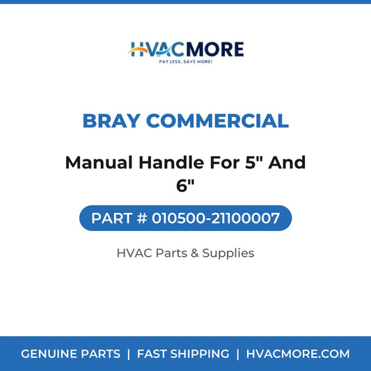 Bray Commercial Manual Handle For 5" And 6" 010500-21100007