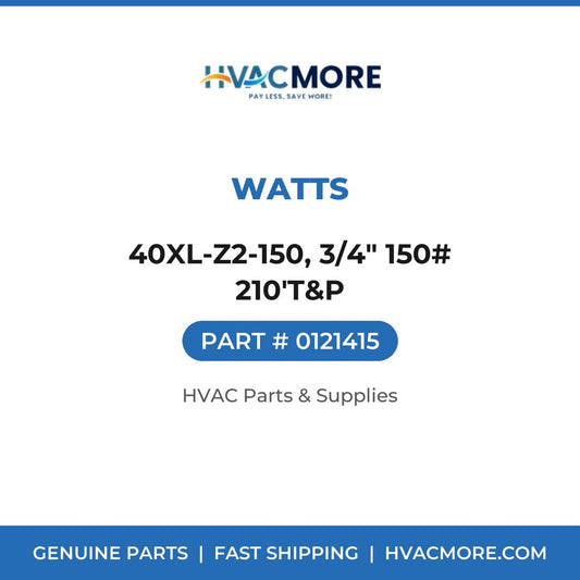 Watts 40XL-Z2-150, 3/4" 150# 210'T&P 0121415