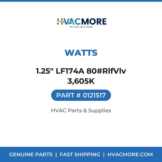 Watts 1.25" LF174A 80#RlfVlv 3,605K 0121517